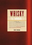 Whisky : el manual di Dave Broom edito da Tursen S.A. - H. Blume