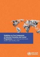 GUIDELINES ON CORE COMPONENTS di World Health Organization edito da WORLD HEALTH ORGN