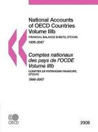 National Accounts of OECD Countries 2008, Volume Iiib, Financial Balance Sheets: Stocks di Publishing Oecd Publishing edito da ORGN FOR ECONOMIC