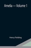 Amelia - Volume 1 di Henry Fielding edito da Alpha Editions