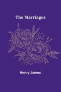 The Marriages di Henry James edito da Alpha Editions
