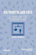 EU Youth Justice di Jantien Leenknecht edito da Eleven International Publishing