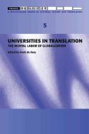 Universities in Translation: The Mental Labor of Globalization (Traces 5) di Brett De Bary edito da HONG KONG UNIV PR