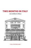 Two Months in Italy di Paul Ostergaard edito da Paul Ostergaard, FAIA