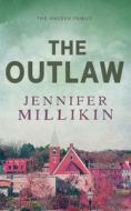The Outlaw di Jennifer Millikin edito da JNM LLC