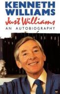 Just Williams di Kenneth Williams edito da Harpercollins Publishers