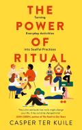 The Power Of Ritual di Casper Ter Kuile edito da Harpercollins Publishers