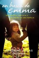 En Busca de Emma di Armando Lucas Correa edito da Rayo