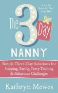 The 3-Day Nanny di Kathryn Mewes edito da Ebury Publishing