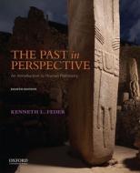 The Past in Perspective: An Introduction to Human Prehistory di Kenneth L. Feder edito da OXFORD UNIV PR