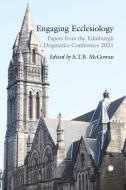 Engaging Ecclesiology di A. T. B. McGowan edito da James Clarke & Co Ltd