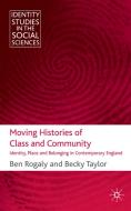 Moving Histories of Class and Community di Ben Rogaly, Becky Taylor edito da Palgrave Macmillan