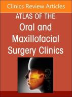 Facial Reanimation, An Issue Of Atlas Of The Oral & Maxillofacial Surgery Clinics edito da Elsevier - Health Sciences Division