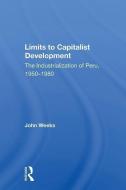 Limits To Capitalist Development di John Weeks edito da Taylor & Francis Ltd