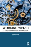 Working Welsh di Gareth King edito da Taylor & Francis Ltd