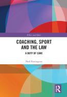 Coaching, Sport And The Law di Neil Partington edito da Taylor & Francis Ltd