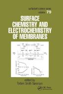 Surface Chemistry And Electrochemistry Of Membranes edito da Taylor & Francis Ltd