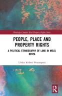 People, Place And Property Rights di Ulrika Kolben Waaranpera edito da Taylor & Francis Ltd