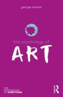 The Psychology Of Art di George Mather edito da Taylor & Francis Ltd