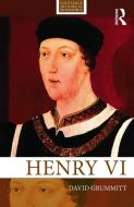 Henry VI di David Grummitt edito da Taylor & Francis Ltd.