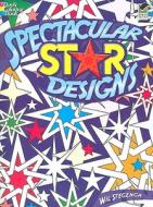 Spectacular Star Designs di Wil Stegenga edito da Dover Publications Inc.