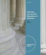 Business Law and the Regulation of Business di Richard Mann, Barry Roberts edito da Cengage Learning, Inc