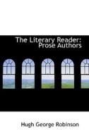 The Literary Reader di Hugh George Robinson edito da Bibliolife