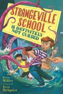 Strangeville School Is Definitely Not Cursed di Darcy Miller edito da RANDOM HOUSE