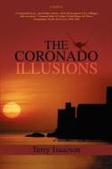 The Coronado Illusions di Terry Isaacson edito da iUniverse
