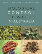 Biological Control of Weeds in Australia di Jim Cullen edito da CSIRO Publishing