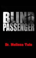 Blind Passenger di Melissa Tate edito da LIGHTNING SOURCE INC