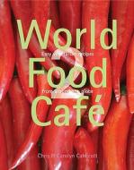 World Food Cafe 2 di Carolyn Caldicott, Chris Caldicott edito da Frances Lincoln Publishers Ltd