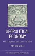 Geopolitical Economy di Radhika Desai edito da Pluto Press