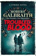Troubled Blood di Robert Galbraith edito da Little, Brown Book Group