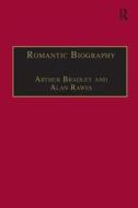 Romantic Biography di Arthur Bradley edito da Taylor & Francis Ltd