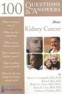 100 Questions And Answers About Kidney Cancer di Steven C. Campbell, Brian I. Rini, Robert G. Uzzo edito da Jones And Bartlett Publishers, Inc