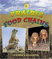 Prairie Food Chains di Kelley Kalman Macaulay edito da CRABTREE PUB