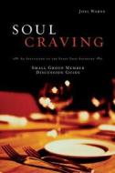 Soul Craving Small Group Member Discussion Guide: An Invitation to the Feast That Satisfies; A 6-Session Bible Study di Joel Warne edito da Standard Publishing Company