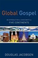 Global Gospel di Douglas Jacobsen edito da Baker Publishing Group