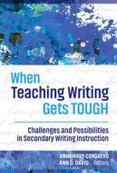When Teaching Writing Gets Tough edito da Teachers College Press