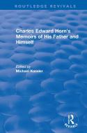 : Charles Edward Horn's Memoirs Of His Father And Himself (2003) edito da Taylor & Francis Inc