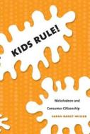 Kids Rule! di Sarah Banet-Weiser edito da Duke University Press