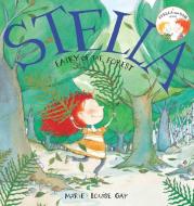STELLA FAIRY OF THE FOREST di Marie-Louise Gay edito da GROUNDWOOD BOOKS