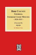 Bibb County, Georgia Inferior Court Minutes, 1826-1831 (Volume #2) di Michael A. Ports edito da SOUTHERN HISTORICAL PR INC
