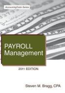 Payroll Management di Steven M. Bragg edito da ACCOUNTINGTOOLS