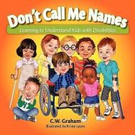 Don't Call Me Names di C. W. Graham edito da EMERGE PUB GROUP LLC