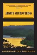 Amazon's Nature of Things: The Amazon Exploration Series di Constantine Issighos edito da NORTHWATER