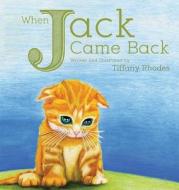 When Jack Came Back di Tiffany Rhodes edito da Bee Creative, Inc.
