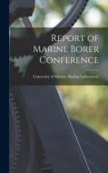 Report of Marine Borer Conference edito da LIGHTNING SOURCE INC