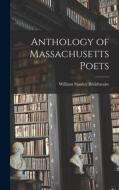 Anthology of Massachusetts Poets di William Stanley Braithwaite edito da LEGARE STREET PR